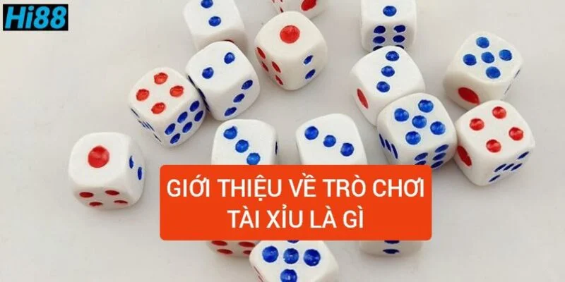 gioi-thieu-ve-tro-choi-tai-xiu-la-gi