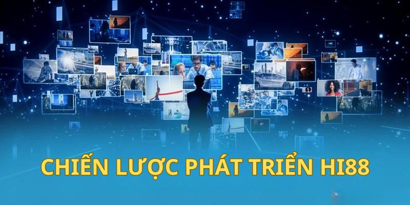 Chiến lược phát triển của Hi88